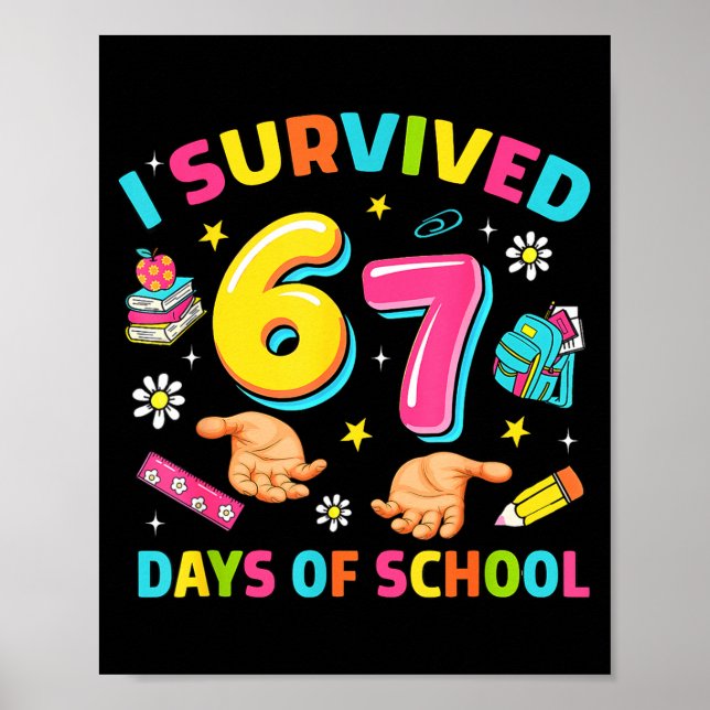 Poster I Survived 67 Days Of School Funny Six Seven Meme  (Devant)