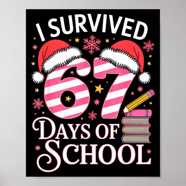 Poster I Survived 67 Days Of School - Funny Teachers Stud (Devant)