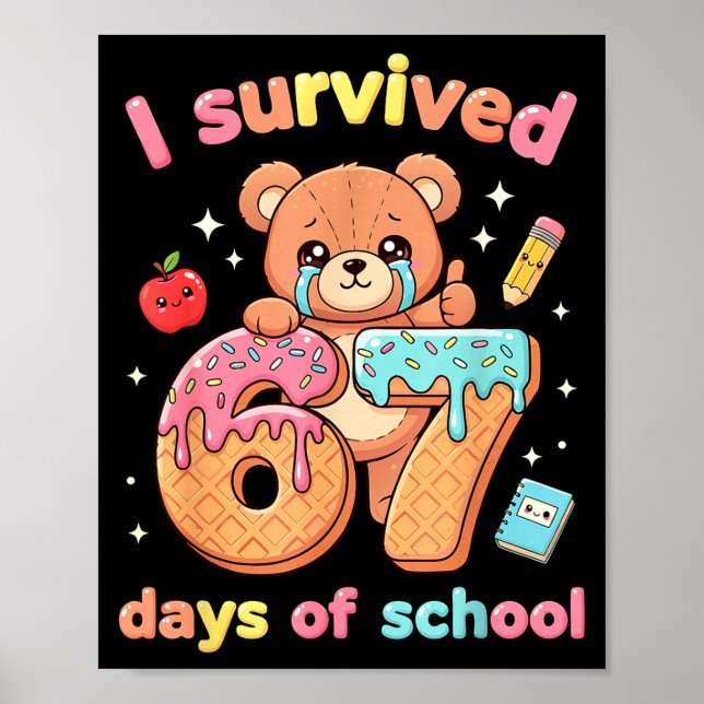 Poster I Survived 67 Days Of School Funny Teddy Bear Six  (Devant)