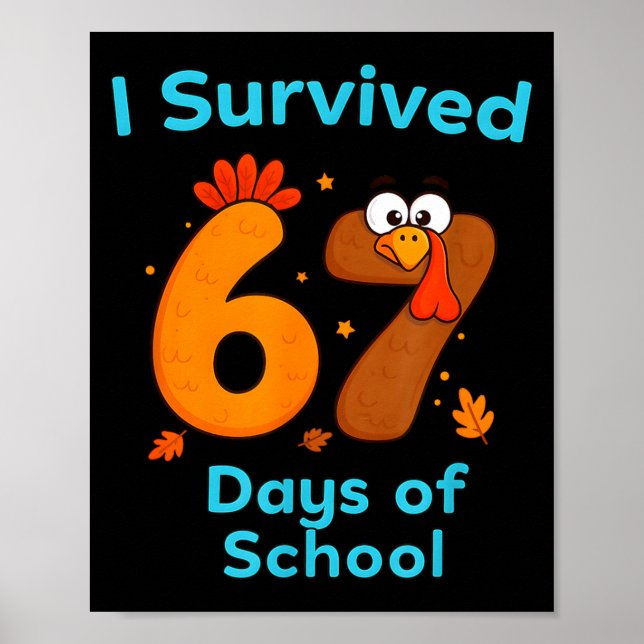 Poster I Survived 67 Days Of School Funny Turkey Thanksgi (Devant)