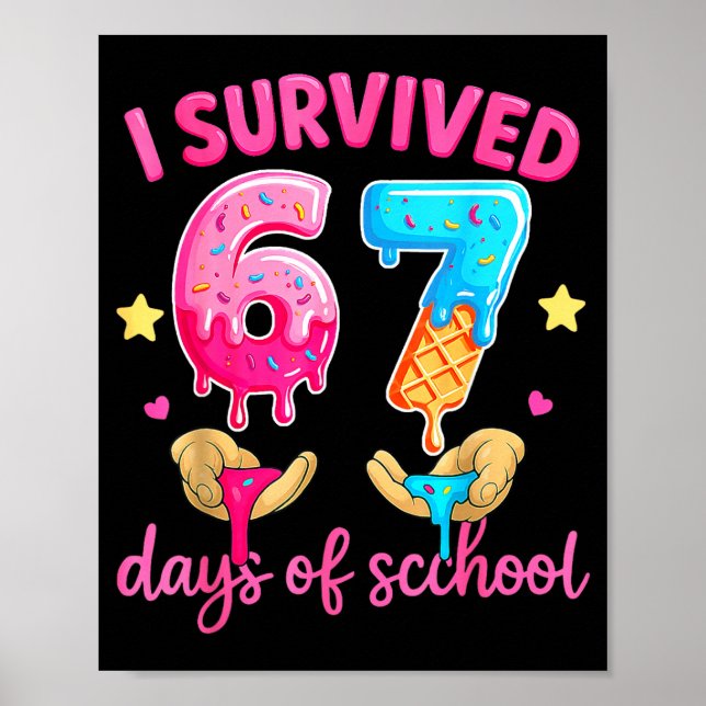 Poster I Survived 67 Days Of School Ice Cream Six Seven M (Devant)
