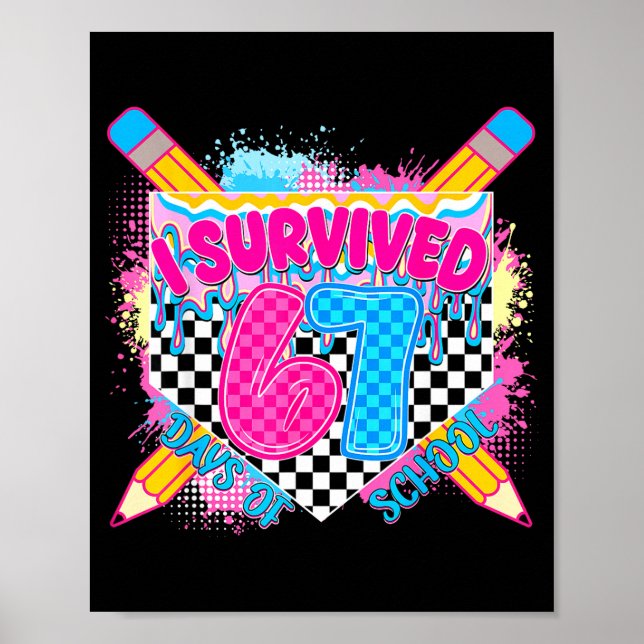 Poster I Survived 67 Days Of School Pencil Drip Six Seven (Devant)