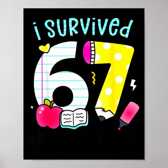 Poster I Survived 67 Days Of School Six Seven Meme Teache (Devant)