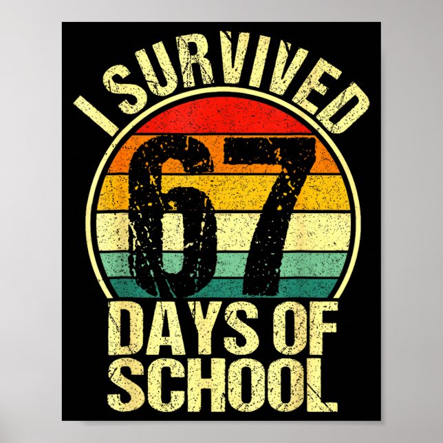 Poster I Survived 67 Days Of School Six Seven Meme Teache (Devant)
