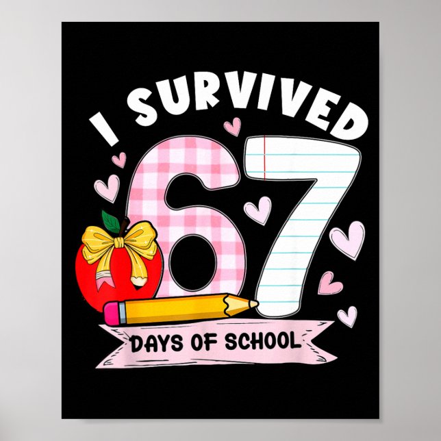 Poster I Survived 67 Days Of School Student Humor Design  (Devant)