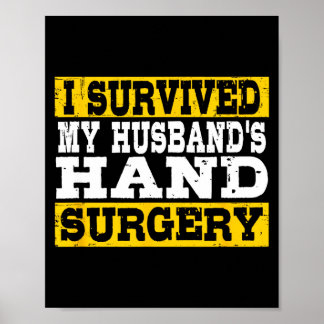 Poster I Survived My Husband's Hand Surgery Funny Recover
