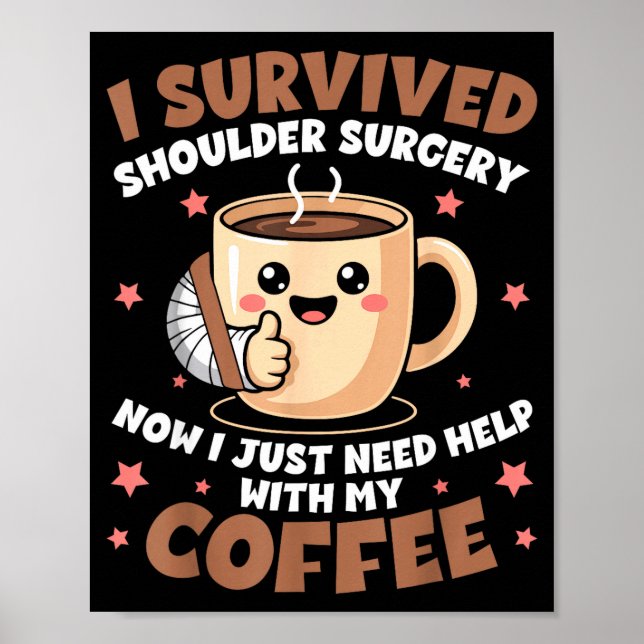 Poster I Survived Shoulder Surgery Funny Coffee Lover Men (Devant)