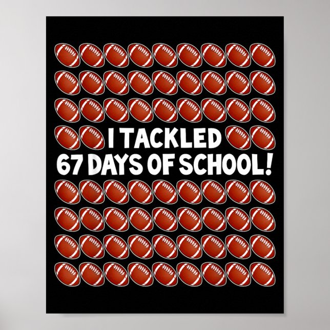 Poster I Tackled 67 Days Of School Football 67 Boys Girls (Devant)