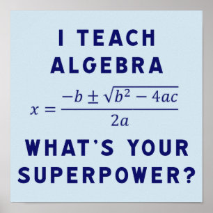 Poster I Teach Algebra / What's Your Superpower