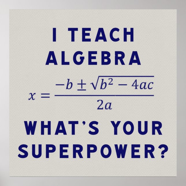 Poster I Teach Algebra / What's Your Superpower (Devant)