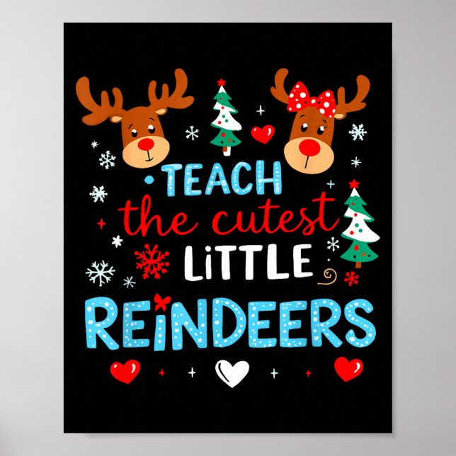 Poster I Teach The Cutest Little Reindeers Teacher Christ (Devant)