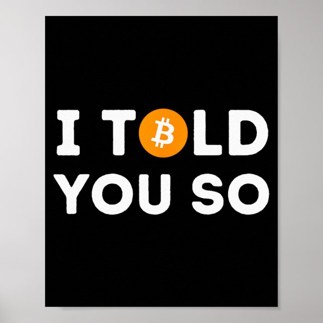 Poster I Told You So - Funny Crypto Trader Btc Bitcoin In (Devant)