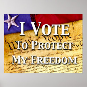 Poster I Vote To Protect My Freedom