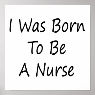 Poster I Was Born To Be A Nurse