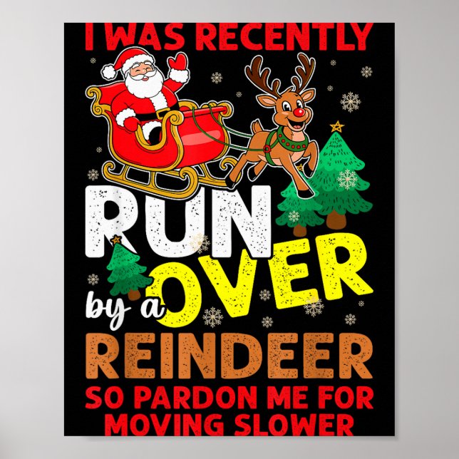 Poster I Was Recently Run Over By A Reindeer Christmas  (Devant)