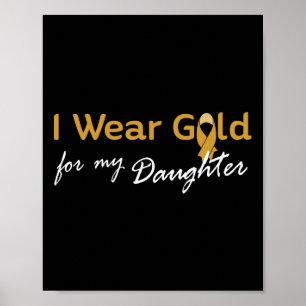 Poster I Wear Gold for My Daughter Tee - Childhood Cancer