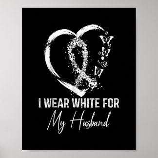Poster I Wear White For My Husband Lung Cancer Awareness