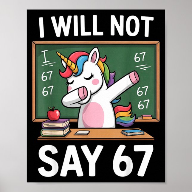 Poster I Will Not Say 67 Funny Teacher Clroom Dabbing Uni (Devant)