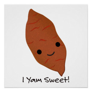 Poster I Yam Sweet Cute kawaii Sweet Potato