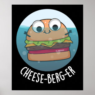 Poster Ice-berg-er Funny Cheeseburger Pun Dark BG