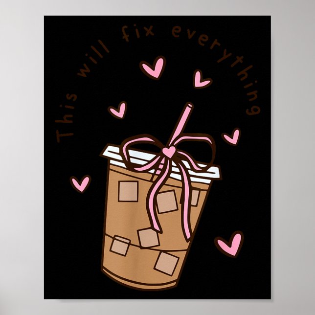 Poster Iced Coffee Quote Saying Sarcastic Nk Girly Bow He (Devant)