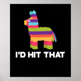 Poster I'd Hit That Pinata