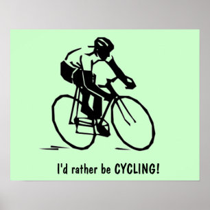 Poster: I'd rather be CYCLING Poster