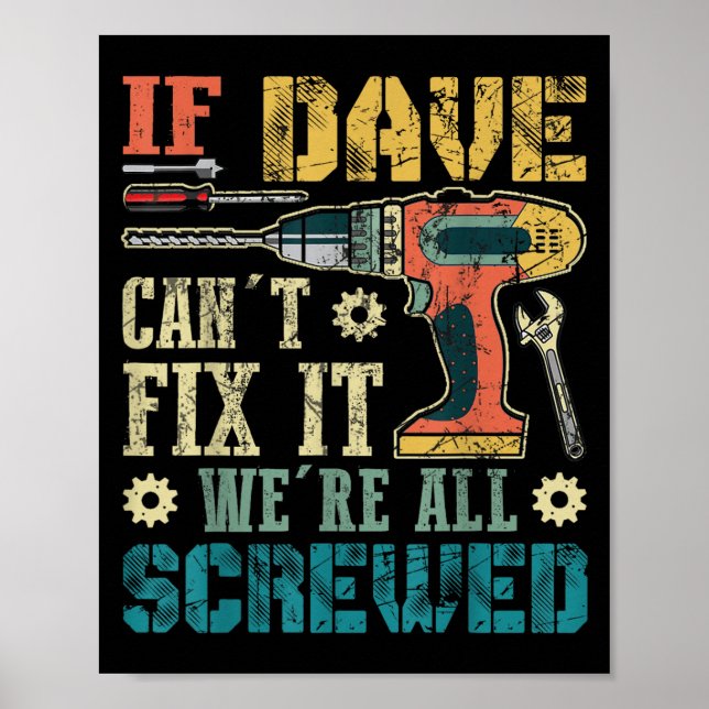 Poster If Dave Can't Fix It We're All Screwed Funny Fathe (Devant)