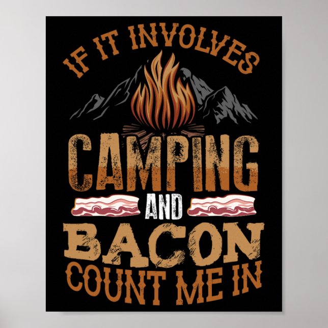 Poster If It Involves Camping And Bacon Count Me In Funny (Devant)