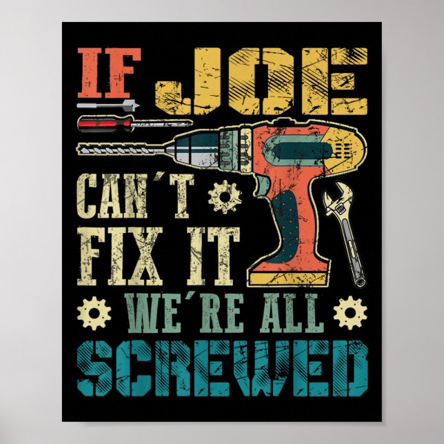 Poster If Joe Can't Fix It We're All Screwed Funny Father (Devant)