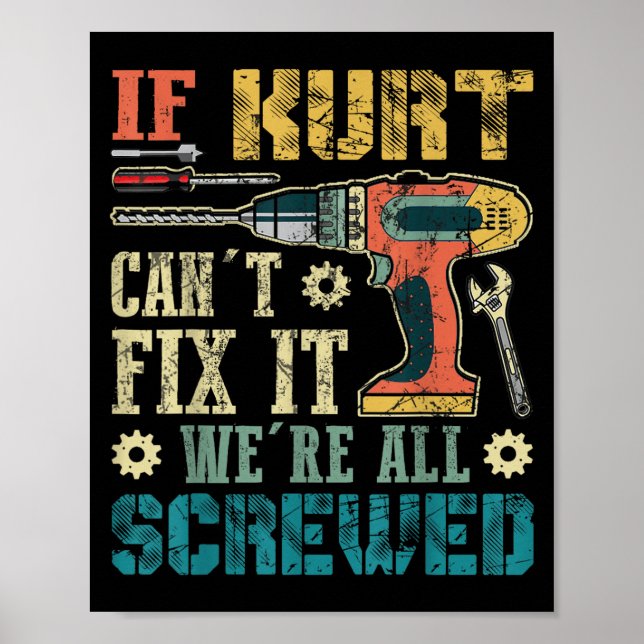 Poster If Kurt Can't Fix It We're All Screwed Funny Fathe (Devant)