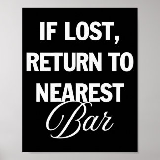 Poster If Lost Return To Nearest Bar Funny Drinking Club 