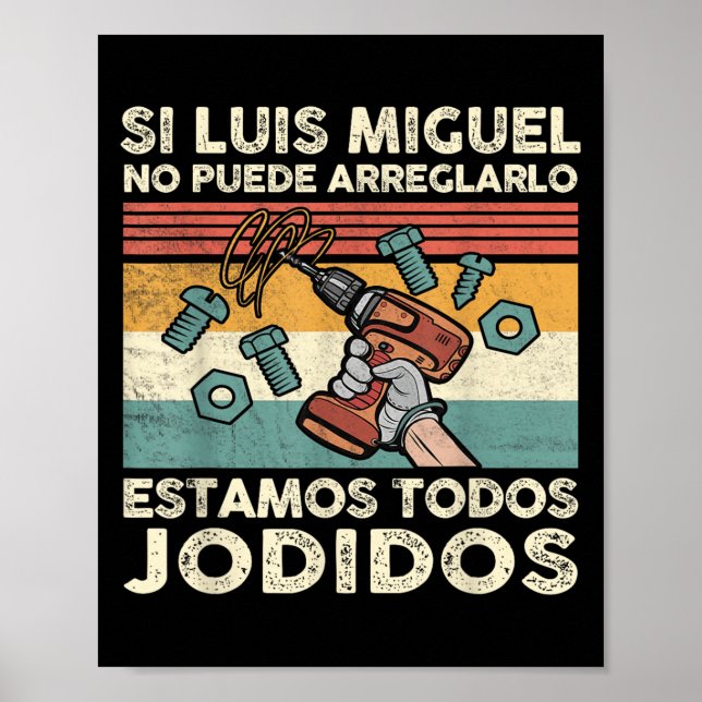 Poster If Luis Miguel Can Not Repair It - Spani-shirt  (Devant)