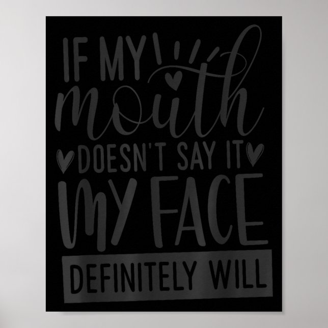 Poster If My Mouth Doesn’t Say It, Funny Sarcastic Quotes (Devant)
