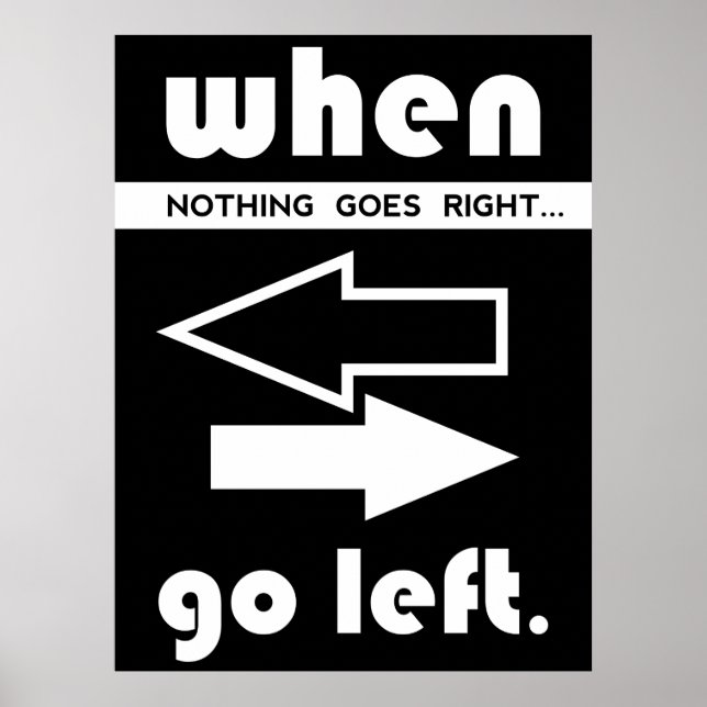 Poster If Not Goes Right Go Left (Devant)