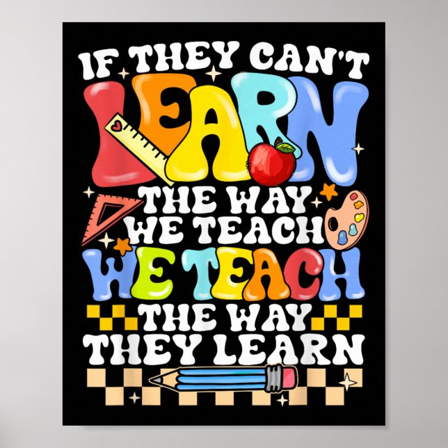 Poster If They Can't Learn The Way We Teach Sped Teacher  (Devant)
