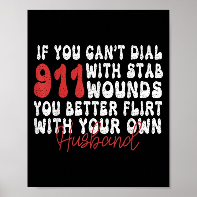 Poster If You Can't Dial 911 With Six Stab Wounds Funny H (Devant)