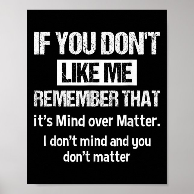Poster If You Don't Like Me Remember That It's Mind Over  (Devant)