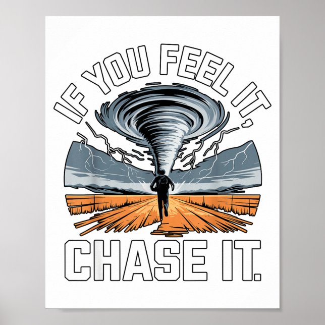 Poster If You Feel It Chase It Chaser Chasing Tornadoe Ch (Devant)