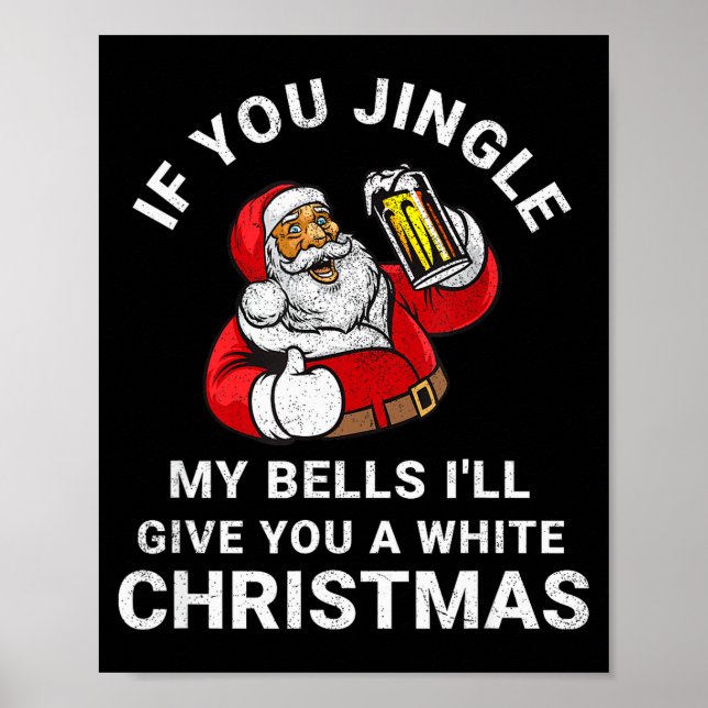 Poster If You Jingle My Bells Funny Christmas Shirt Santa (Devant)