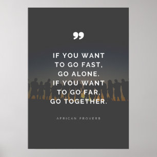 Poster If you want to go far, go together - Proverb