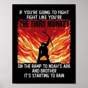 Poster If Youre Going To Fight Fight Like The Third Monke