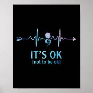 Poster Il Est Ok De Ne Pas Être Ok Semicolon Prévention S