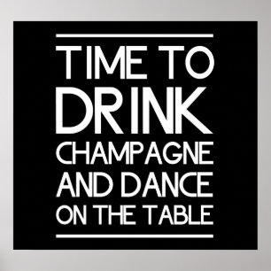 Poster Il est temps de boire du Champagne et de danser su