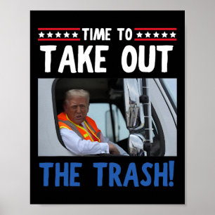Poster Il Est Temps De Sortir La Trash Funny Trump Garbag