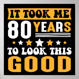 Poster Il M'A Fallu 80 Ans Pour Regarder Ce Bon Anniversa