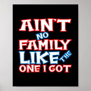 Poster Il n’y a pas de famille comme celle que j’ai eu qu