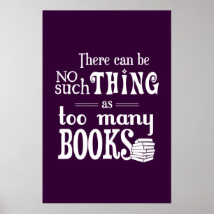 Poster Il Ne Peut Y Avoir Rien De Tel Que Trop De Livres