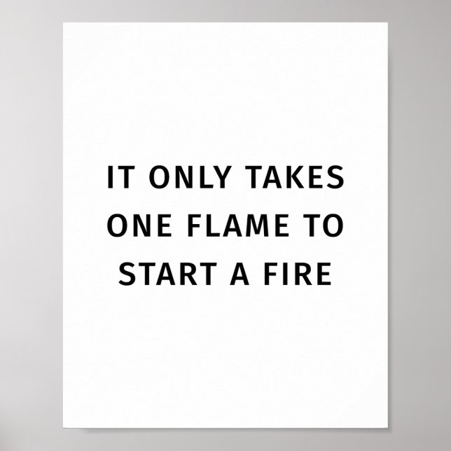 Poster Il Ne Prend Que La Flamme Pour Commencer Une Citat (Devant)
