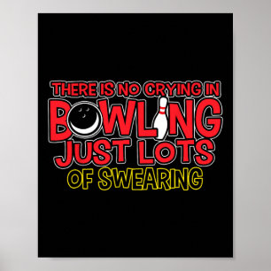 Poster Il N'y A Pas De Pleurs Au Bowling Juste Un T-Shirt